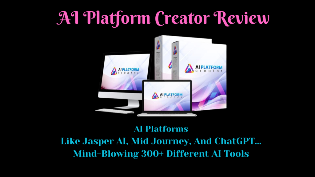 AI Platform Creator Review